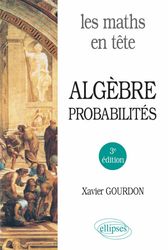 Les maths en tête: Algèbre et probabilités