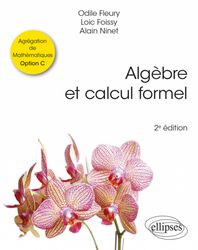 Algèbre et calcul formel: Agrégation de mathématiques option C