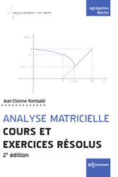 Analyse matricielle: Cours et exercices résolus